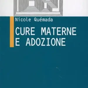 Cure materne e adozione Ultime Pezzi