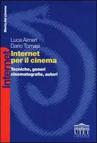 Internet per il cinema. Tecniche, generi, cinematografie, autori Compra Adesso
