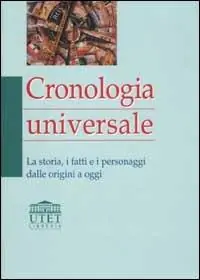 Cronologia universale. La storia, i fatti e i personaggi dalle origini a oggi Compra Oggi Stesso