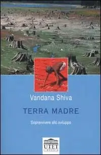 Must-Have Terra madre. Sopravvivere allo sviluppo
