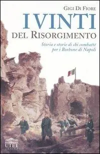 Ordina Subito I vinti del Risorgimento. Storia e storie di chi combatté per i Borbone di Napoli