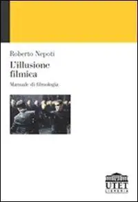 Subito Disponibile L‘illusione filmica. Manuale di filmologia