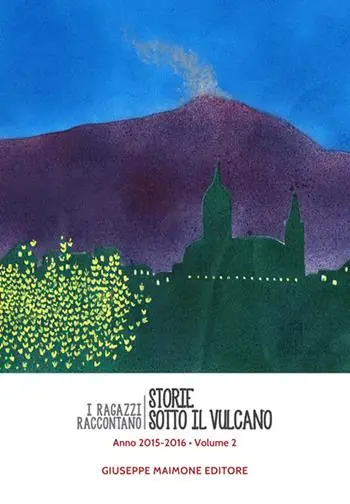 Scelto Dai Clienti Storie sotto il vulcano. I ragazzi raccontano. Anno 2015-2016. Vol. 2