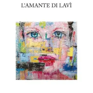 Promozione L‘ amante di lavì. Una storia quasi vera