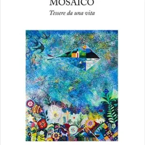 Mosaico. Tessere da una vita Scelto Dai Clienti