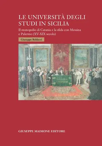 Le università degli studi in Sicilia. Il monopolio di Catania e la sfida con Messina e Palermo (XV-XIX secolo) Promozione