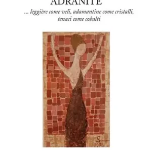Ordina Subito Adranite. ...leggière come veli, adamantine come cristalli, tenaci come cobalti