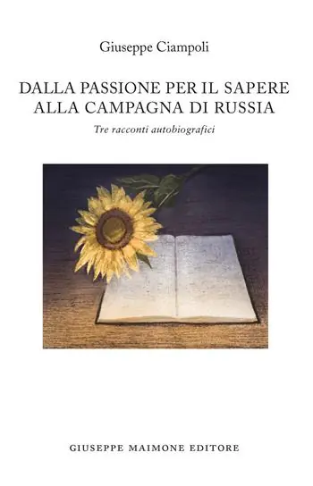 Dalla passione per il sapere alla campagna di Russia. Tre racconti autobiografici Reso Gratuito