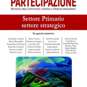 Spedito Oggi Partecipazione. Rivista dell‘Istituto «Stato e Partecipazione» (2023). Vol. 4 Settore primario settore strategico