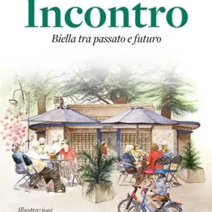 Incontro. Biella tra passato e futuro Direttamente Dal Produttore