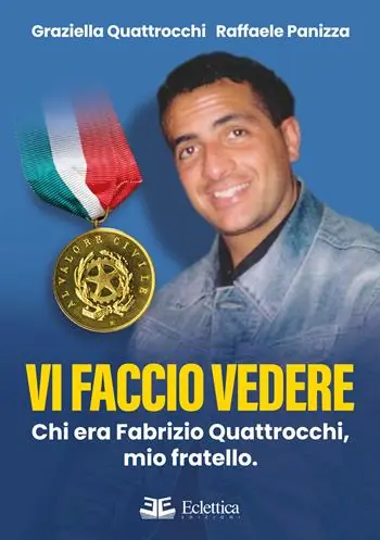 Vi faccio vedere. Chi era Fabrizio Quattrocchi, mio fratello Popolare