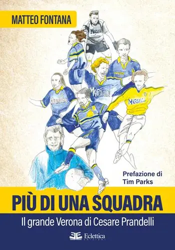 Promo Stagionale Più di una squadra. Il grande Verona di Cesare Prandelli
