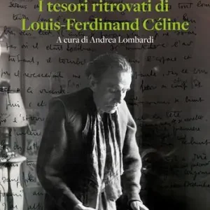 Non Perdere I tesori ritrovati di Louis-Ferdinand Céline