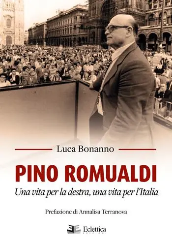 Pino Romualdi. Una vita per la destra, una vita per l‘Italia Pagamento Sicuro