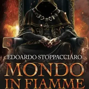 L‘illusione degli uomini. Mondo in fiamme. Vol. 3 Nuovo Arrivo