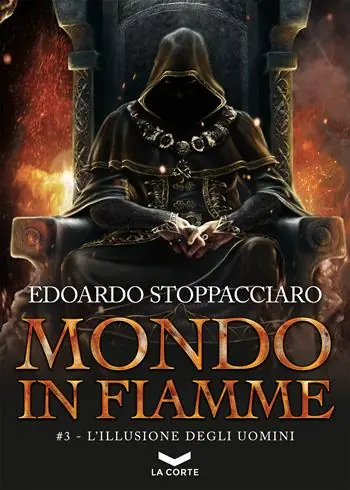L‘illusione degli uomini. Mondo in fiamme. Vol. 3 Nuovo Arrivo