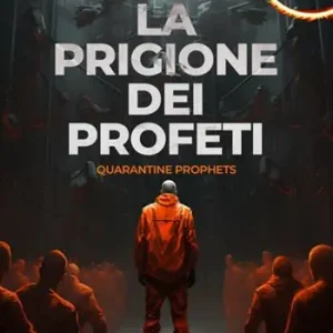 La prigione dei profeti. Quarantine prophets Bestseller