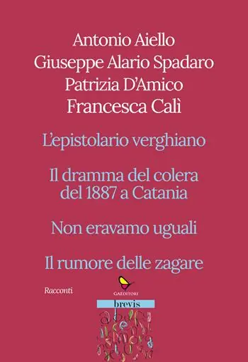 Promozione Racconti. L‘epistolario verghiano-Il dramma del colera del 1887 a Catania-Non eravamo uguali-Il rumore delle zagare