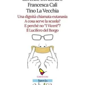 Una dignità chiamata eutanasia-A cosa serve la scuola?-E perché no «I Viceré»?-Il Lucifero del Borgo Promozione Esclusiva