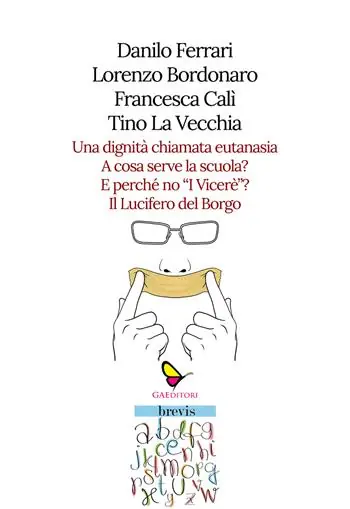 Una dignità chiamata eutanasia-A cosa serve la scuola?-E perché no «I Viceré»?-Il Lucifero del Borgo Promozione Esclusiva