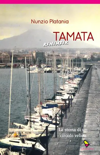 Tamata remember. La storia di un circolo velico Subito Disponibile