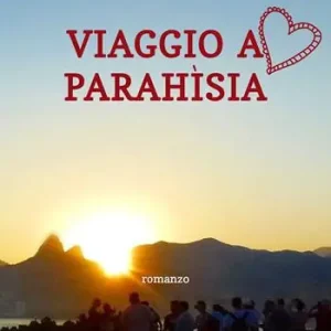 Viaggio a Parahìsia Reso Gratuito