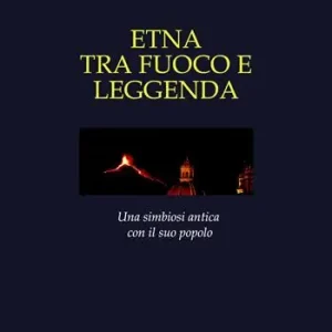 Offerta Del Giorno Etna tra fuoco e leggenda. Ediz. illustrata