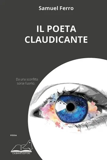Promozione Esclusiva Il poeta claudicante. Da una sconfitta sorse l‘uomo