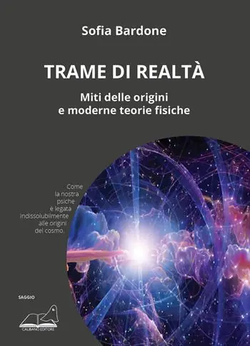 Offerta Lampo Trame di realtà. Miti delle origini e moderne teorie fisiche