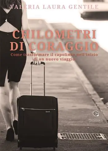 Chilometri di coraggio. Come trasformare il capolinea nell‘inizio di un nuovo viaggio Popolare