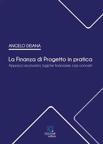 Scelto Dai Clienti La Finanza di Progetto in pratica. Approcci economici, logiche finanziarie, casi concreti