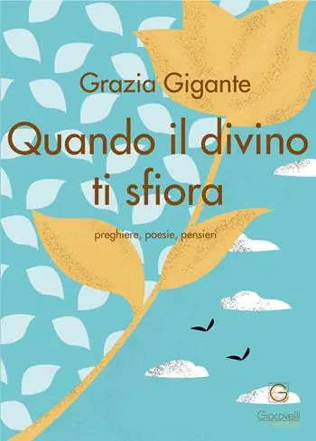 Nuovo Arrivo Quando il divino ti sfiora. Preghiere, poesie, pensieri