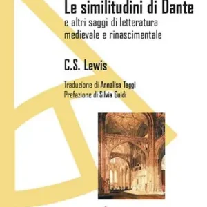 Reso Gratuito Le similitudini di Dante. E altri saggi di letteratura medievale e rinascimentale