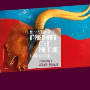 Esclusivo Appuntamento con il minotauro e altri racconti. Nuova ediz.