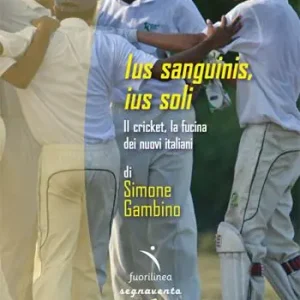 Ultimissimo Modello Ius sanguinis, ius soli. Il cricket, la fucina dei nuovi italiani
