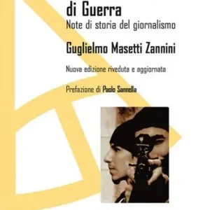 I corrispondenti di guerra. Note di storia del giornalismo Offerta Speciale