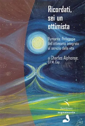 Ricordati, sei un ottimista. Purnarita Pedagogia dell’ottimismo integrato al servizio della vita Di Tendenza