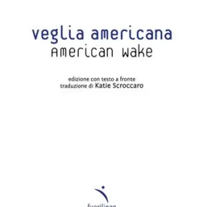 Sconto Veglia americana-American wake. Ediz. multilingue