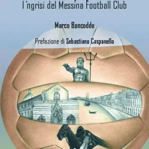 Soddisfatti O Rimborsati Fairplay. l’ ngrisi del Messina Football Club