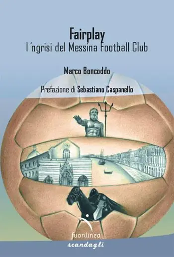 Soddisfatti O Rimborsati Fairplay. l’ ngrisi del Messina Football Club