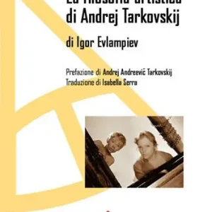 Ordina Subito La filosofia artistica di Andrej Tarkovskij