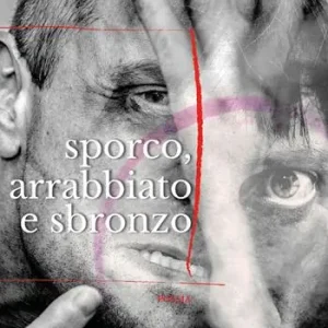 Novità Sporco, arrabbiato e sbronzo