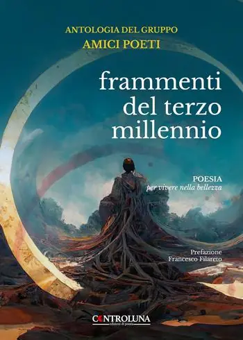 Ultimissimo Modello Frammenti del terzo millennio. Antologia del gruppo dei poeti. Poesia per vivere nella bellezza