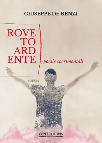 Roveto ardente. Poesie sperimentali Promozione Esclusiva