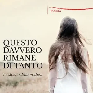 Questo davvero rimane di tanto. Lo strazio della medusa Prezzo Scontato