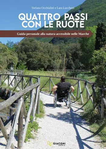 Vendita Finale Quattro passi con le ruote. Guida personale alla natura accessibile nelle Marche