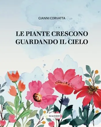 Compra Online Le piante crescono guardando il cielo. Ediz. illustrata