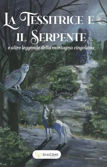 Pagamento Sicuro La tessitrice e il serpente e altre leggende della montagna cingolana