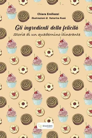 Gli ingredienti della felicità. Storia di un quadernino itinerante. Ediz. illustrata Promozione Esclusiva