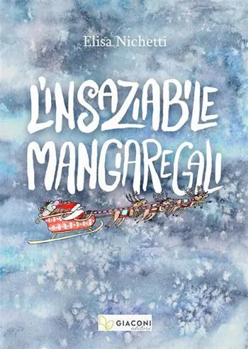 L‘insaziabile Mangiaregali. Ediz. illustrata Offerta Limitata